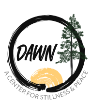 Dawn — A Center for Stillness & Peace